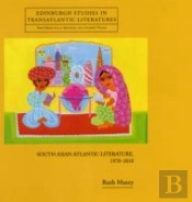 South Asian Atlantic Literature, 1970-2010