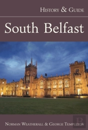 South Belfast: History And Guide