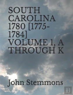 Bertrand.pt - South Carolina 1780 (1775-1784) Volume 1, A Through K