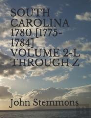South Carolina 1780 (1775-1784) Volume 2-L Through Z