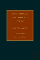 South Carolina Deed Abstracts, 1776-1783, Books Y-4 Through H-5