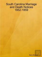 South Carolina Marriage And Death Notices 1852-1859