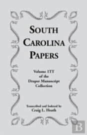 South Carolina Papers: Volume 1tt Of The Draper Manuscript Collection