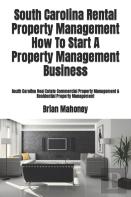 South Carolina Rental Property Management How To Start A Property Management Business
