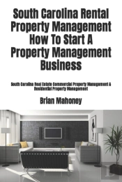 South Carolina Rental Property Management How To Start A Property Management Business
