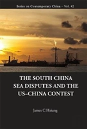 South China Sea Disputes And The Us-China Contest, The: International Law And Geopolitics