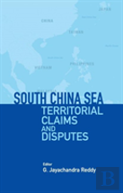 South China Sea Territorial Claims And Disputes