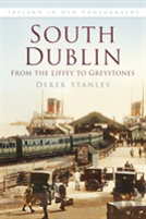 South Dublin: From The Liffey To Greystones