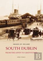 South Dublin: From The Liffey To Greystones