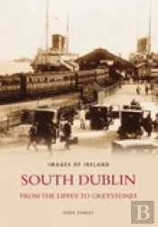 South Dublin: From The Liffey To Greystones