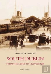 South Dublin - From The Liffey To Greystones: Images Of Ireland