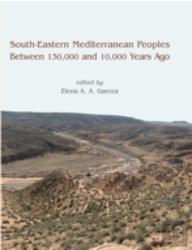 South-Eastern Mediterranean Peoples Between 130,000 And 10,000 Years Ago