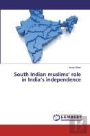 South Indian Muslims' Role In India'S Independence