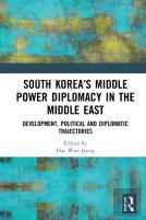 South Koreaâ€™S Middle Power Diplomacy In The Middle East