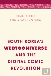 South Korea'S Webtooniverse And The Digital Comic Revolution