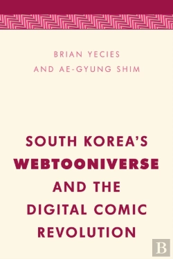 Bertrand.pt - South Korea'S Webtooniverse And The Digital Comic Revolution