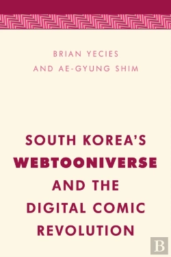 Bertrand.pt - South Korea'S Webtooniverse And The Digital Comic Revolution