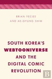 South Korea'S Webtooniverse And The Digital Comic Revolution