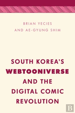 Bertrand.pt - South Korea'S Webtooniverse And The Digital Comic Revolution