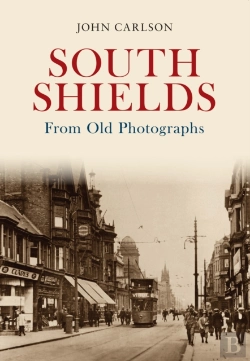 Bertrand.pt - South Shields From Old Photographs