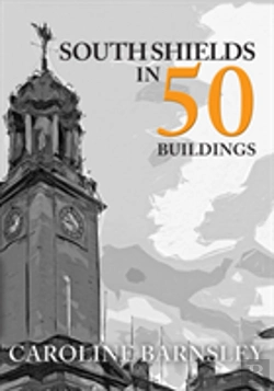 Bertrand.pt - South Shields In 50 Buildings