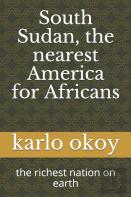 South Sudan, The Nearest America For Africans
