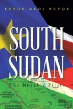 Bertrand.pt - South Sudan: The Notable Firsts