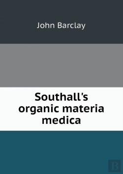 Bertrand.pt - Southall'S Organic Materia Medica