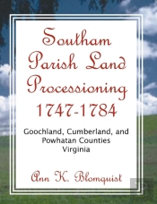 Southam Parish Land Processioning, 1747-1784, Goochland, Cumberland, And Powhatan Counties, Virginia