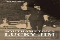 Southampton'S Lucky Jim - A County Borough Copper In The 50'S And 60'S