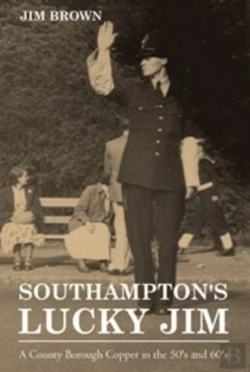 Bertrand.pt - Southampton'S Lucky Jim - A County Borough Copper In The 50'S And 60'S