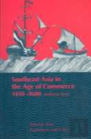 Southeast Asia In The Age Of Commerce, 1450-1680