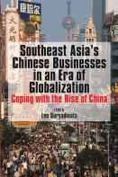 Southeast Asia'S Chinese Businesses In An Era Of Globalization