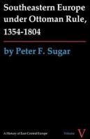 Southeastern Europe Under Ottoman Rule, 1354-1804