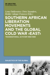Southern African Liberation Movements And The Global Cold War 'East'