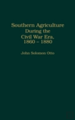 Bertrand.pt - Southern Agriculture During The Civil War Era, 1860-1880