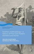 Southern Anthropology - A History Of Fison And Howittâ€™S Kamilaroi And Kurnai