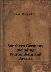 Southern Germany Including Wurtemberg And Bavaria