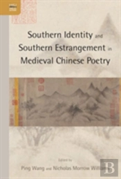 Southern Identity And Southern Estrangement In Medieval Chinese Poetry
