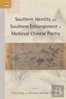 Southern Identity And Southern Estrangement In Medieval Chinese Poetry