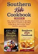 Southern Keto Cookbook 2 Books In 1