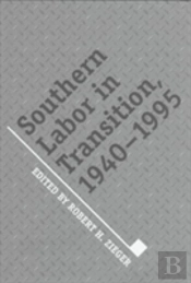 Southern Labor In Transition, 1940-1995