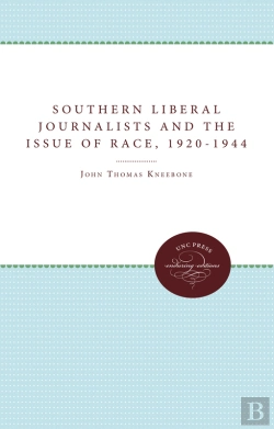 Bertrand.pt - Southern Liberal Journalists And The Issue Of Race, 1920-1944