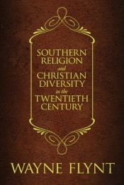 Southern Religion And Christian Diversity In The Twentieth Century