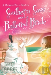 Southern Sass And A Battered Bride