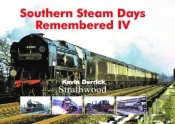 Southern Steam Days Remembered Iv