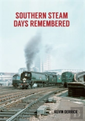 Southern Steam Days Remembered