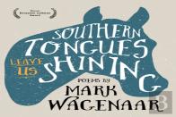 Southern Tongues Leave Us Shining
