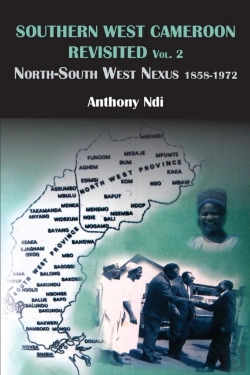 Bertrand.pt - Southern West Cameroon Revisited Volume Two. North-South West Nexus 1858-1972