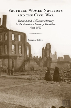Bertrand.pt - Southern Women Novelists And The Civil War